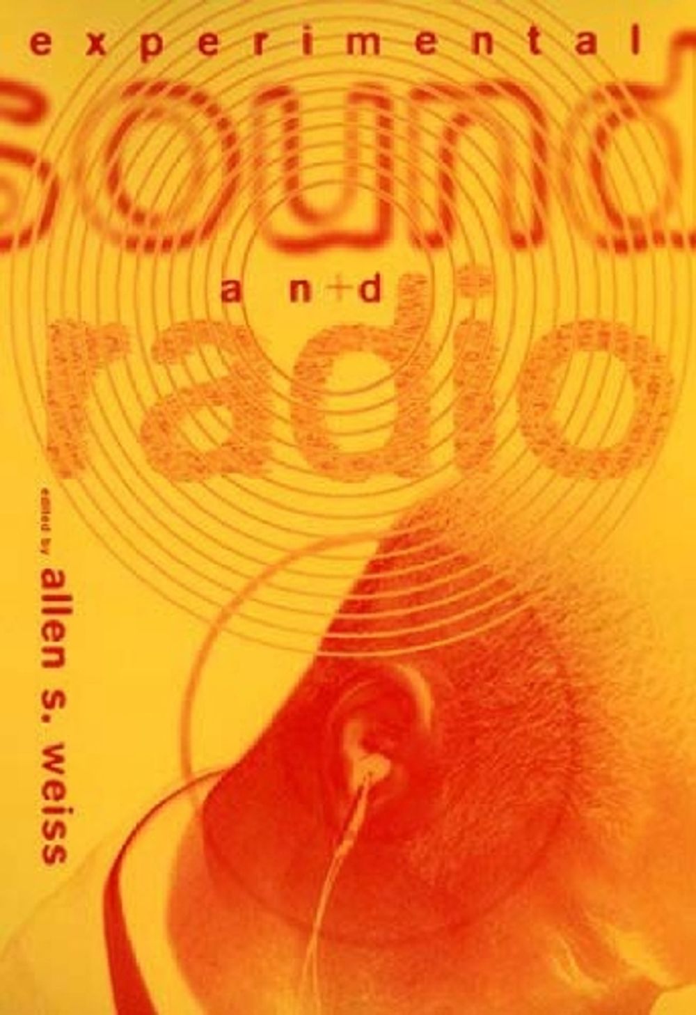 Experimental Sound and Radio by Allen S. Weiss - ISBN: 9780262731300