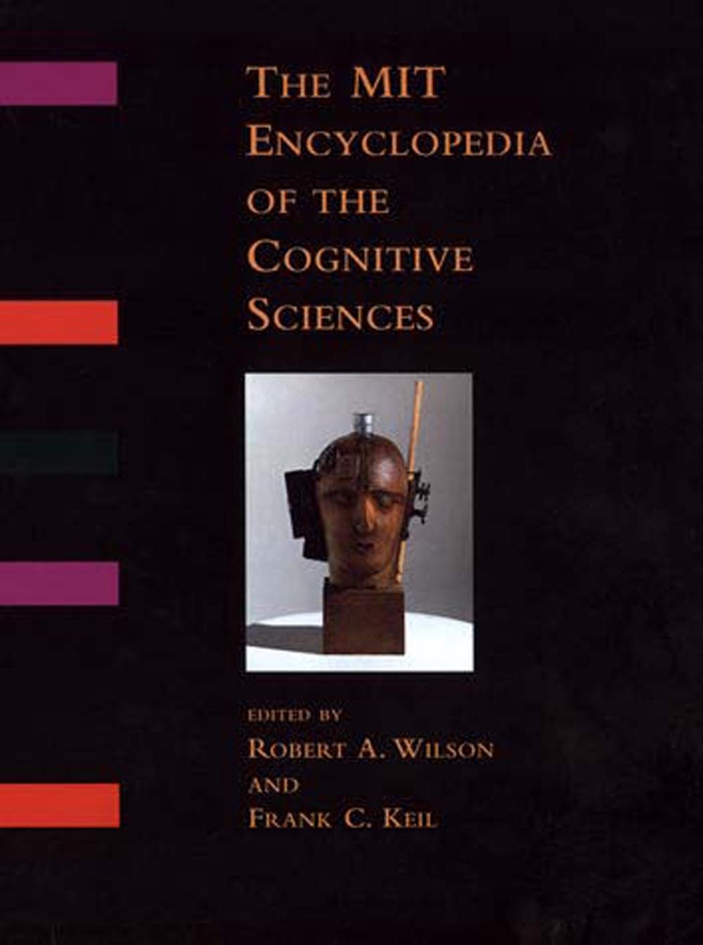 The MIT Encyclopedia of the Cognitive Sciences (MITECS) by Robert A. Wilson - ISBN: 9780262731447