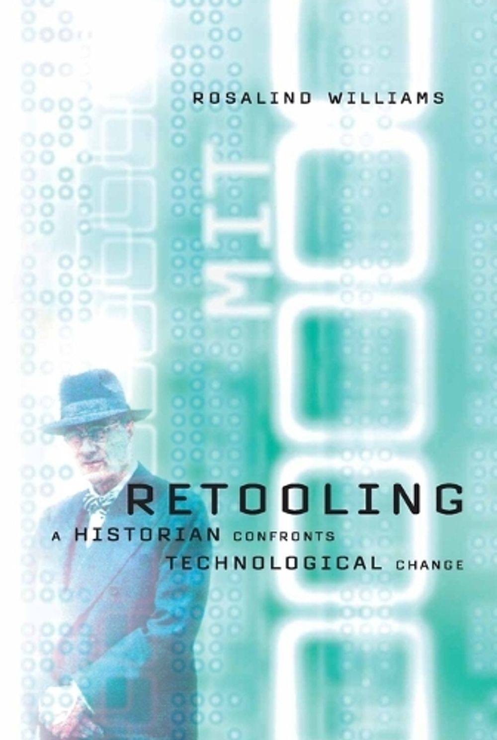 Retooling by Rosalind Williams - ISBN: 9780262731638