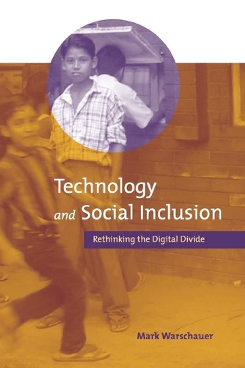 Technology and Social Inclusion by Mark Warschauer - ISBN: 9780262731737