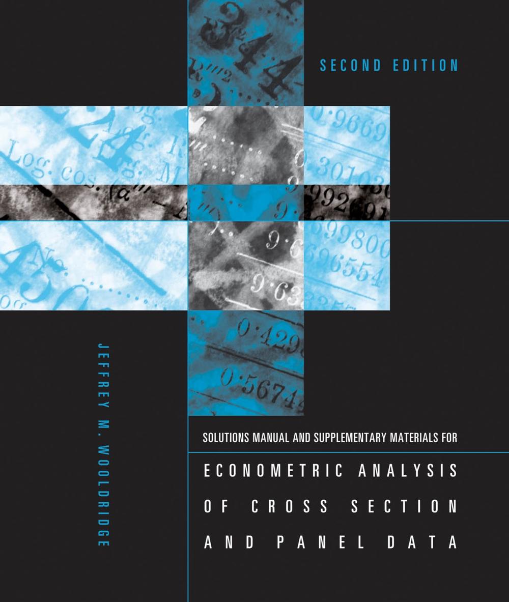 Student's Solutions Manual and Supplementary Materials for Econometric  Analysis of Cross Section and Panel Data