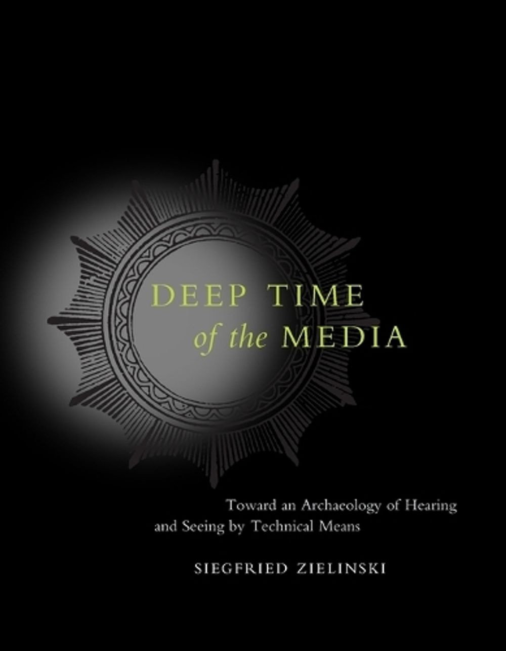 Deep Time of the Media by Siegfried Zielinski - ISBN: 9780262740326