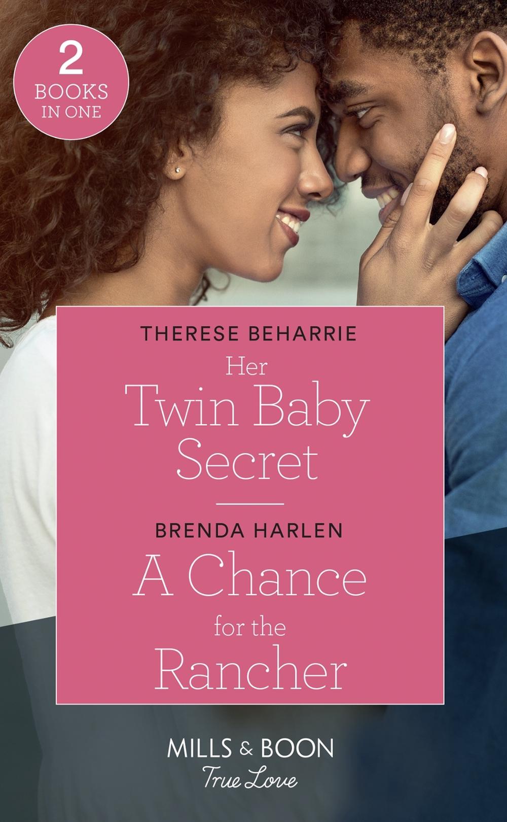 Her Twin Baby Secret / a Chance for the Rancher, 9780263278682