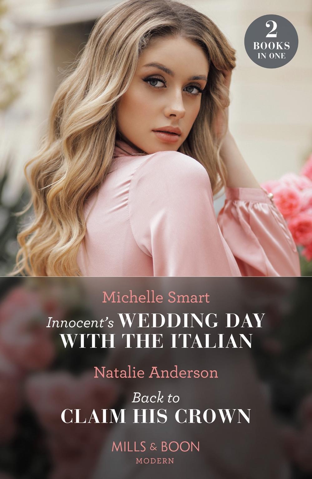 Innocent's Wedding Day With The Italian / Back To Claim His Crown by ...