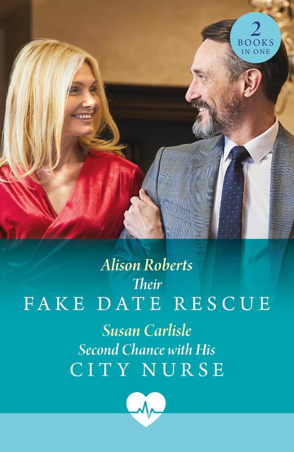 Their Fake Date Rescue / Second Chance With His City Nurse, 9780263325126