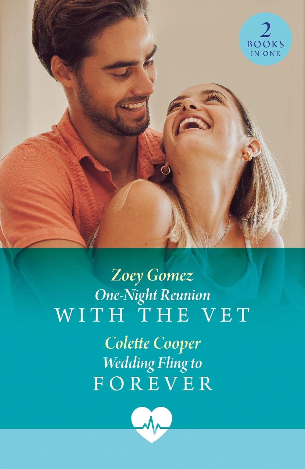 One-Night Reunion With The Vet / Wedding Fling To Forever, 9780263325133