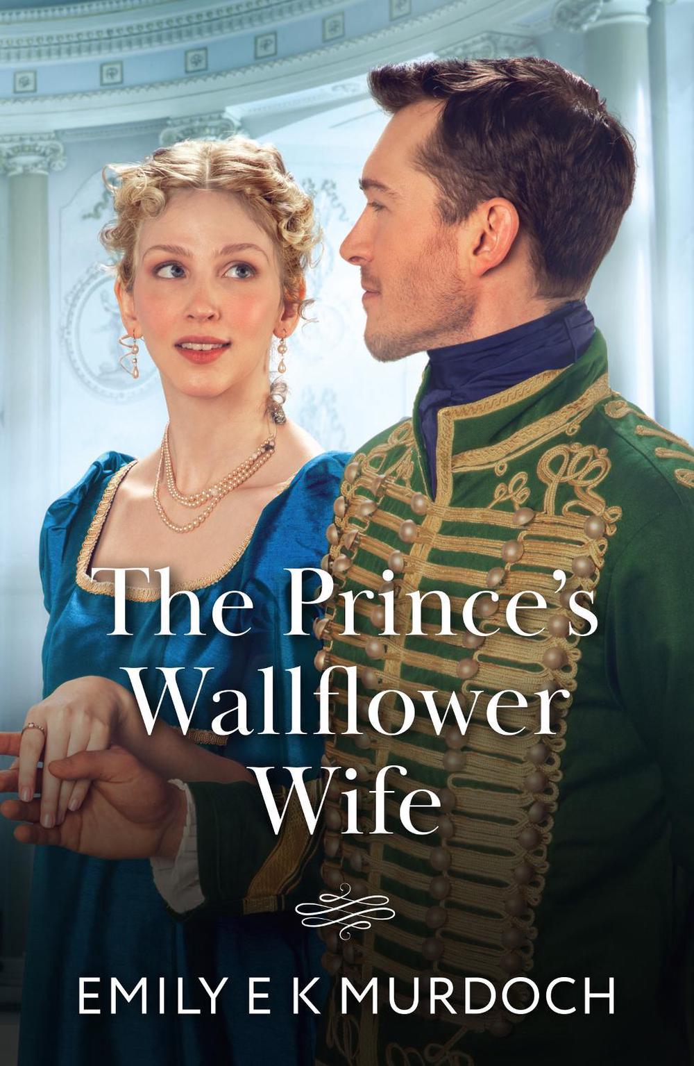 The Prince's Wallflower Wife, 9780263345315