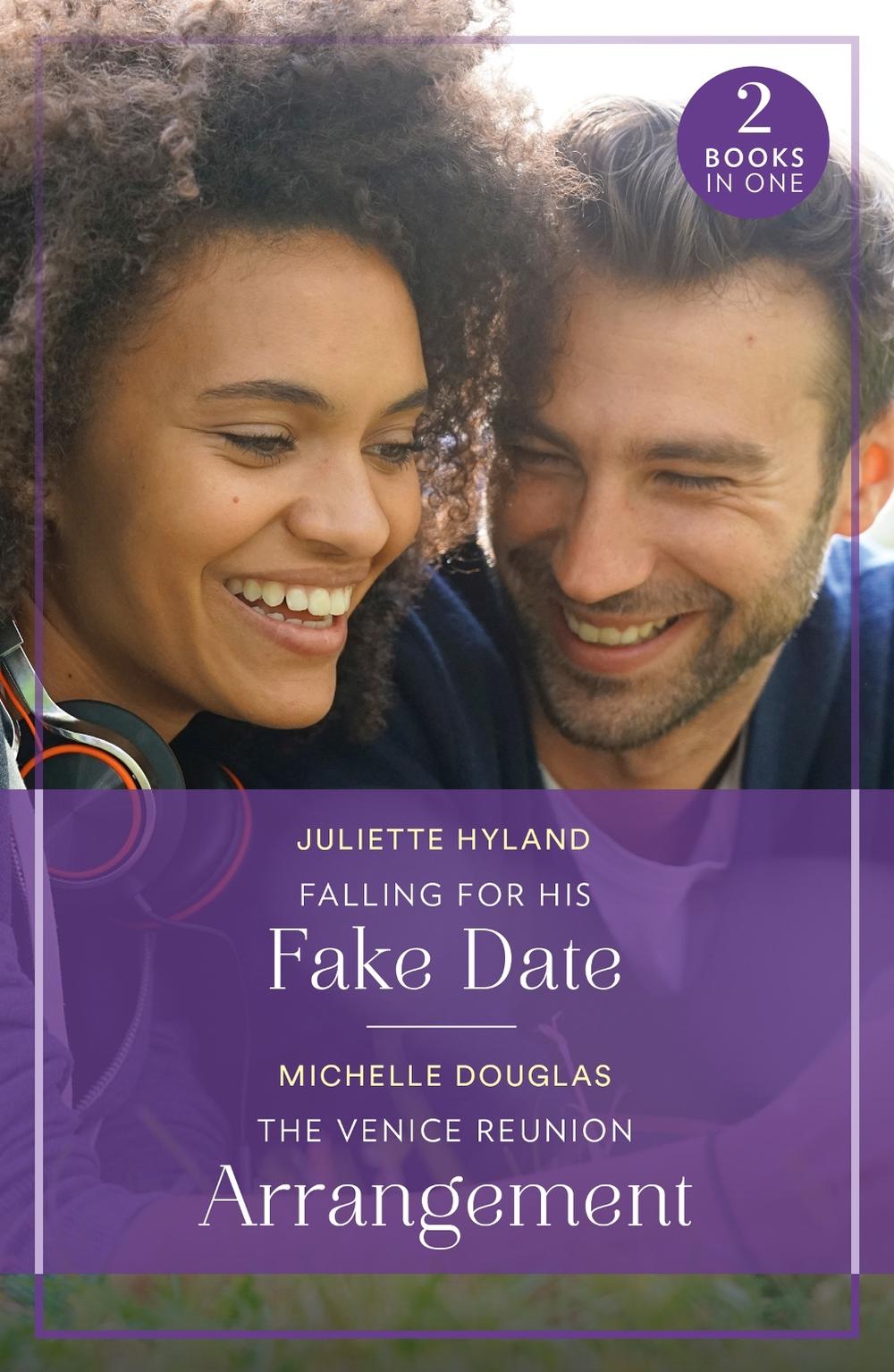 Falling For His Fake Date / The Venice Reunion Arrangement, 9780263396775