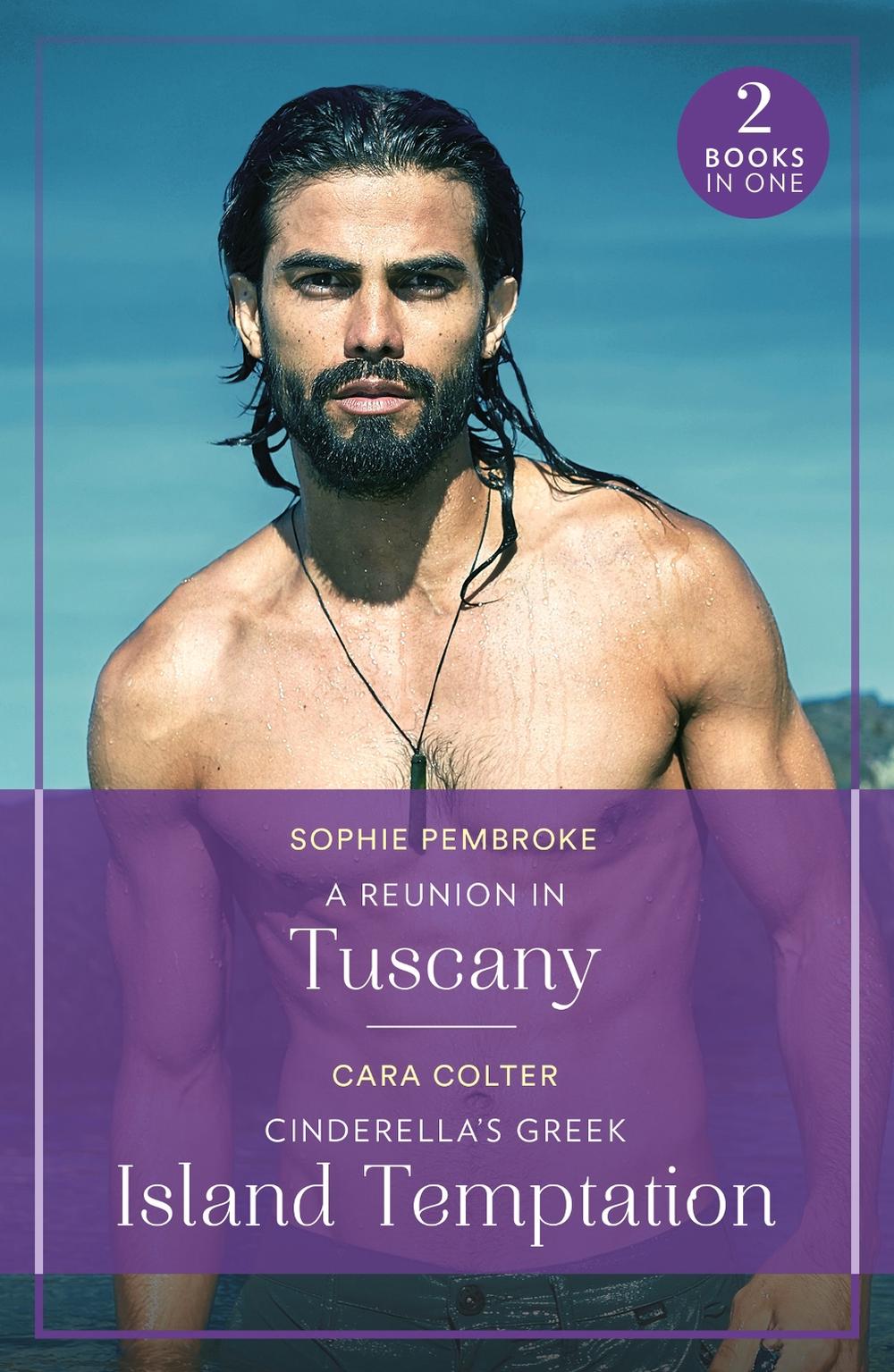 A Reunion In Tuscany / Cinderella's Greek Island Temptation, 9780263396805