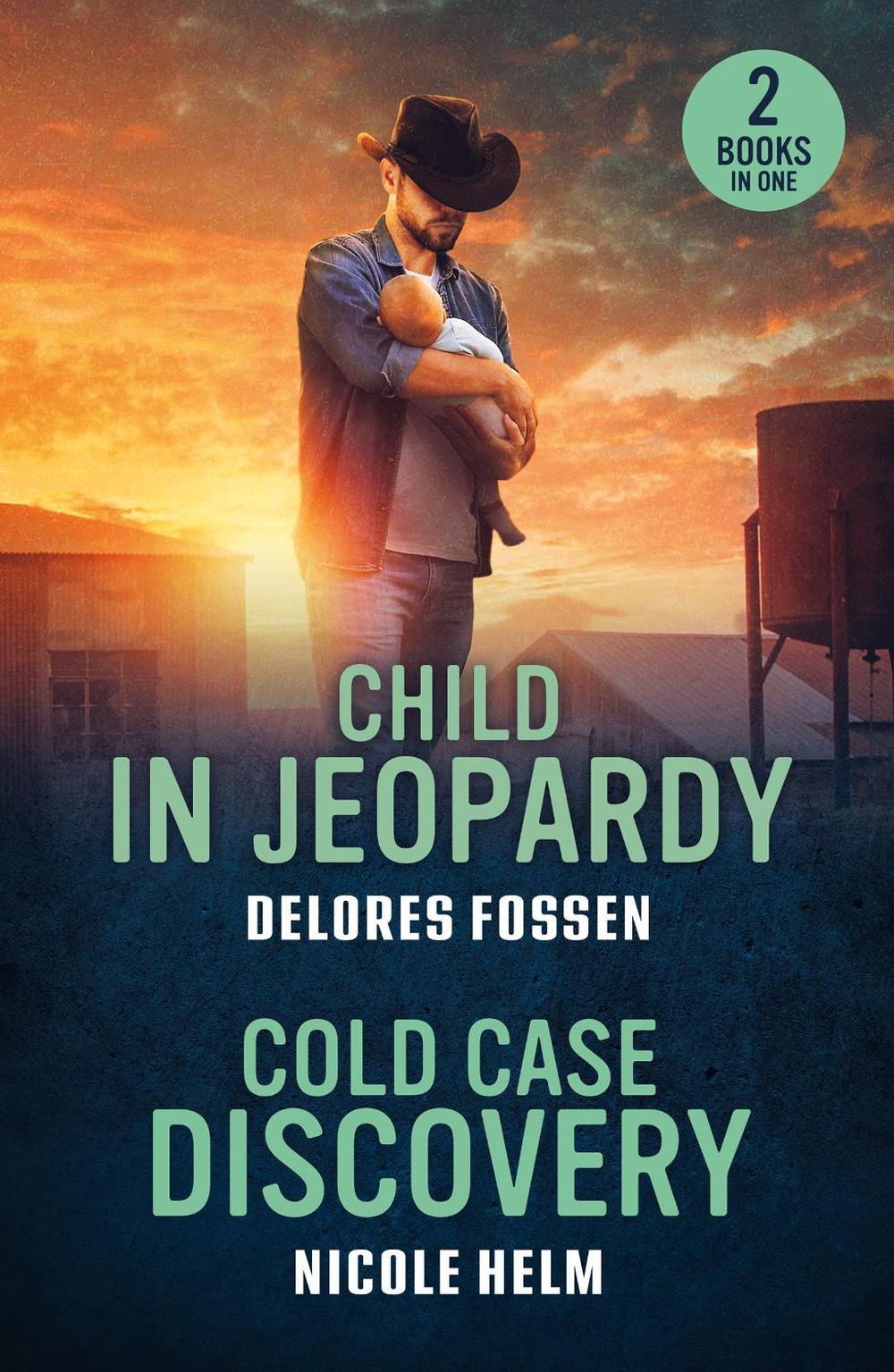 Child In Jeopardy / Cold Case Discovery by Delores Fossen - ISBN: 9780263396942