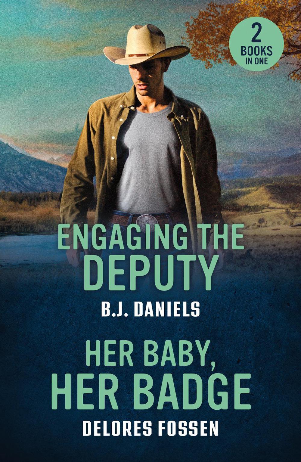 Engaging The Deputy / Her Baby, Her Badge, 9780263397147