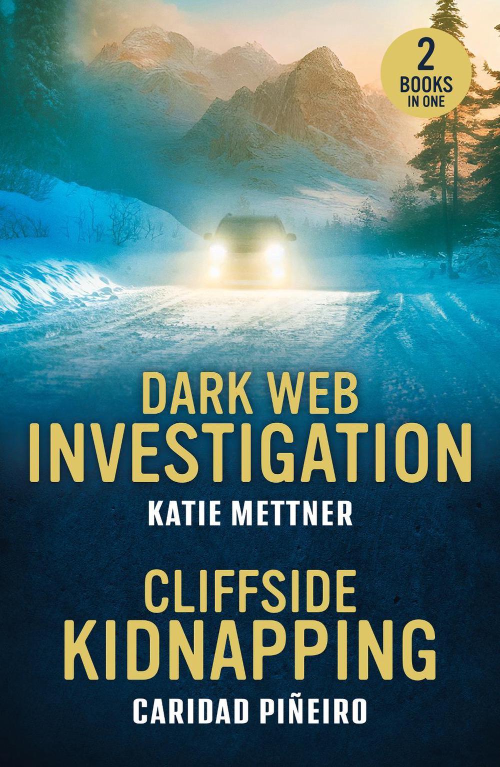 Dark Web Investigation / Cliffside Kidnapping, 9780263397154