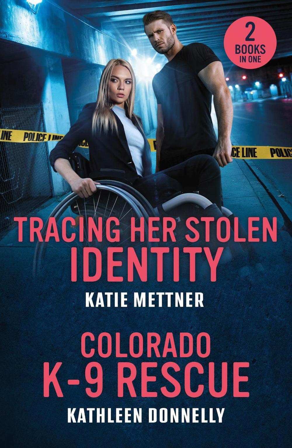 Tracing Her Stolen Identity / Colorado K-9 Rescue, 9780263397291