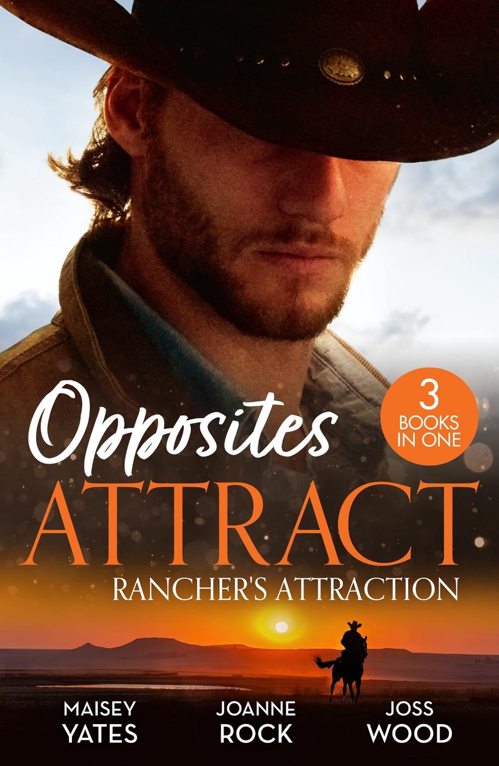 Opposites Attract: Rancher's Attraction, 9780263417326