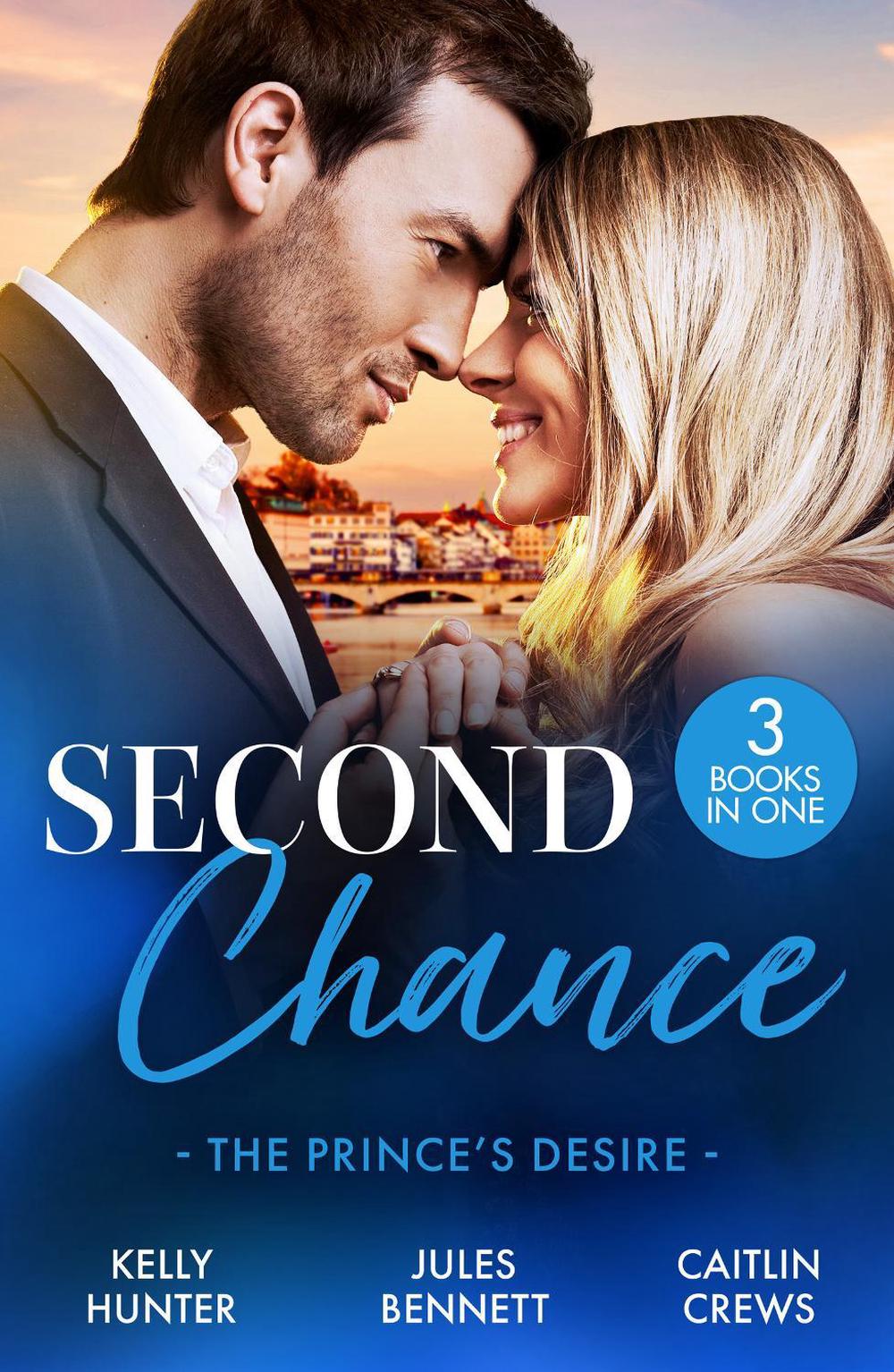 Second Chance: The Prince's Desire, 9780263418620
