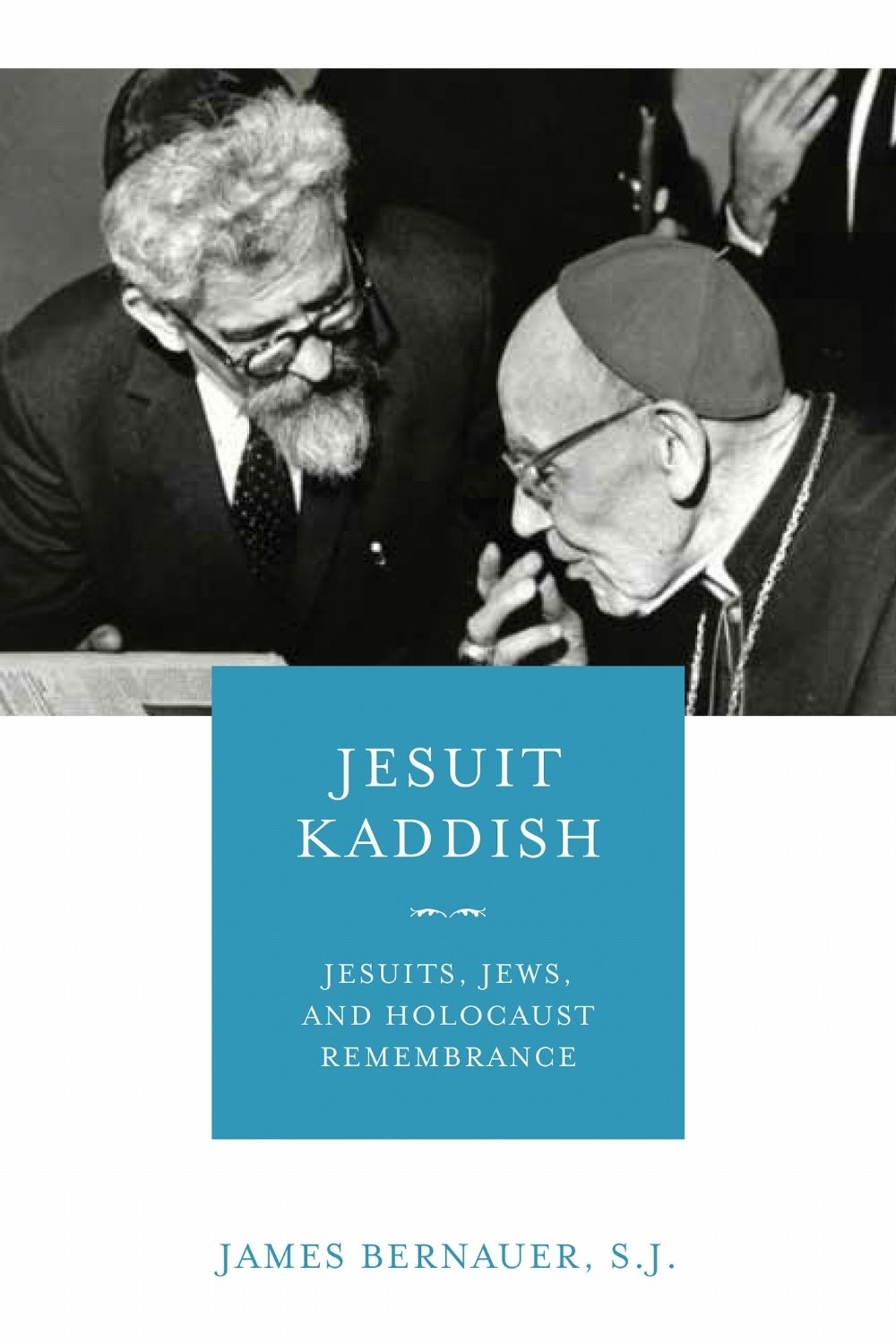 Jesuit Kaddish by James Bernauer, SJ - ISBN: 9780268107024