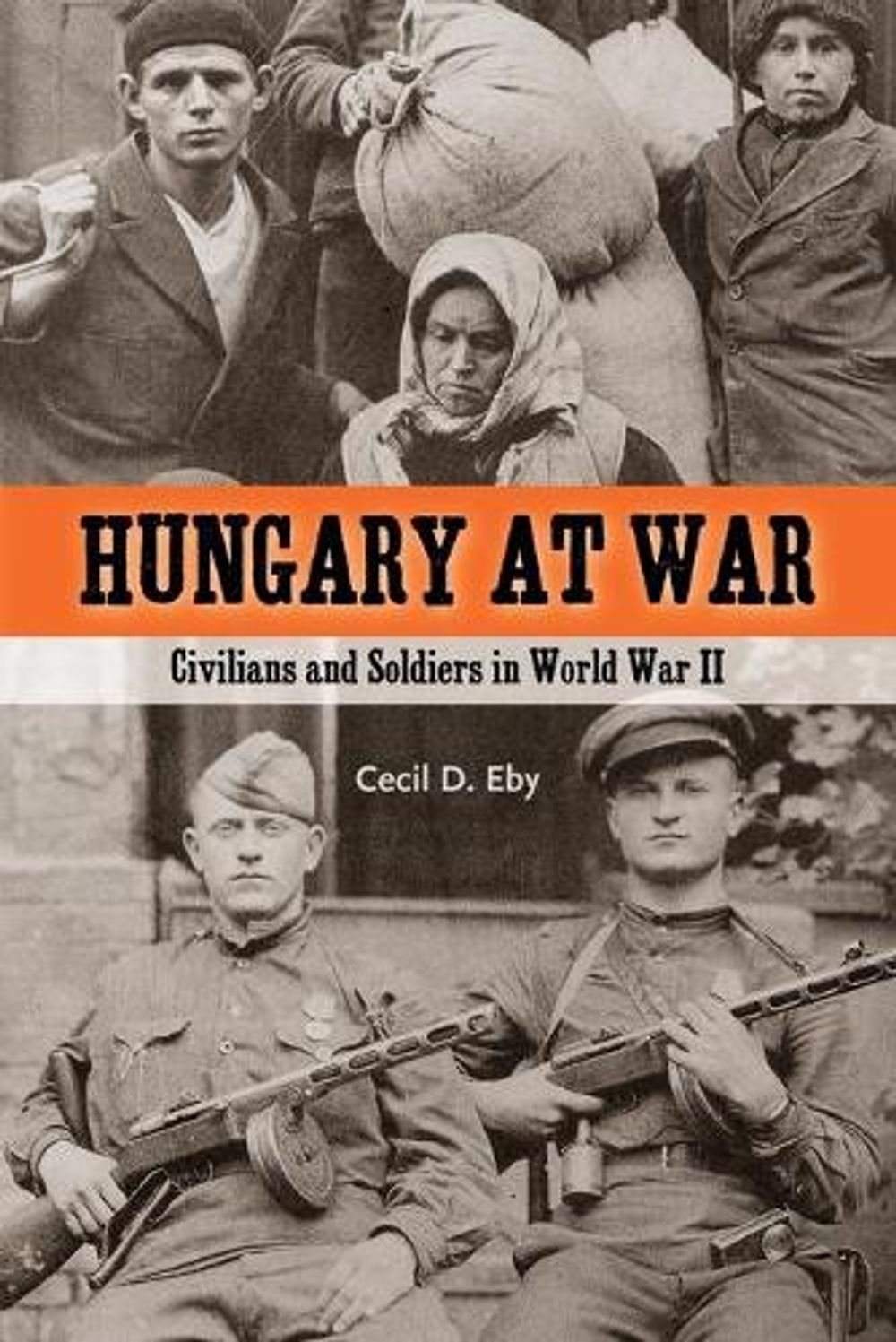 Hungary at War by Cecil D. Eby - ISBN: 9780271032443