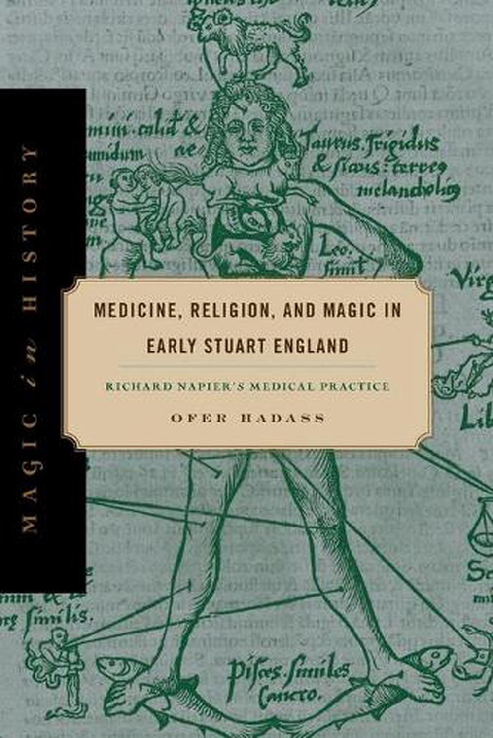 Medicine, Religion, and Magic in Early Stuart England by Ofer Hadass - ISBN: 9780271080192