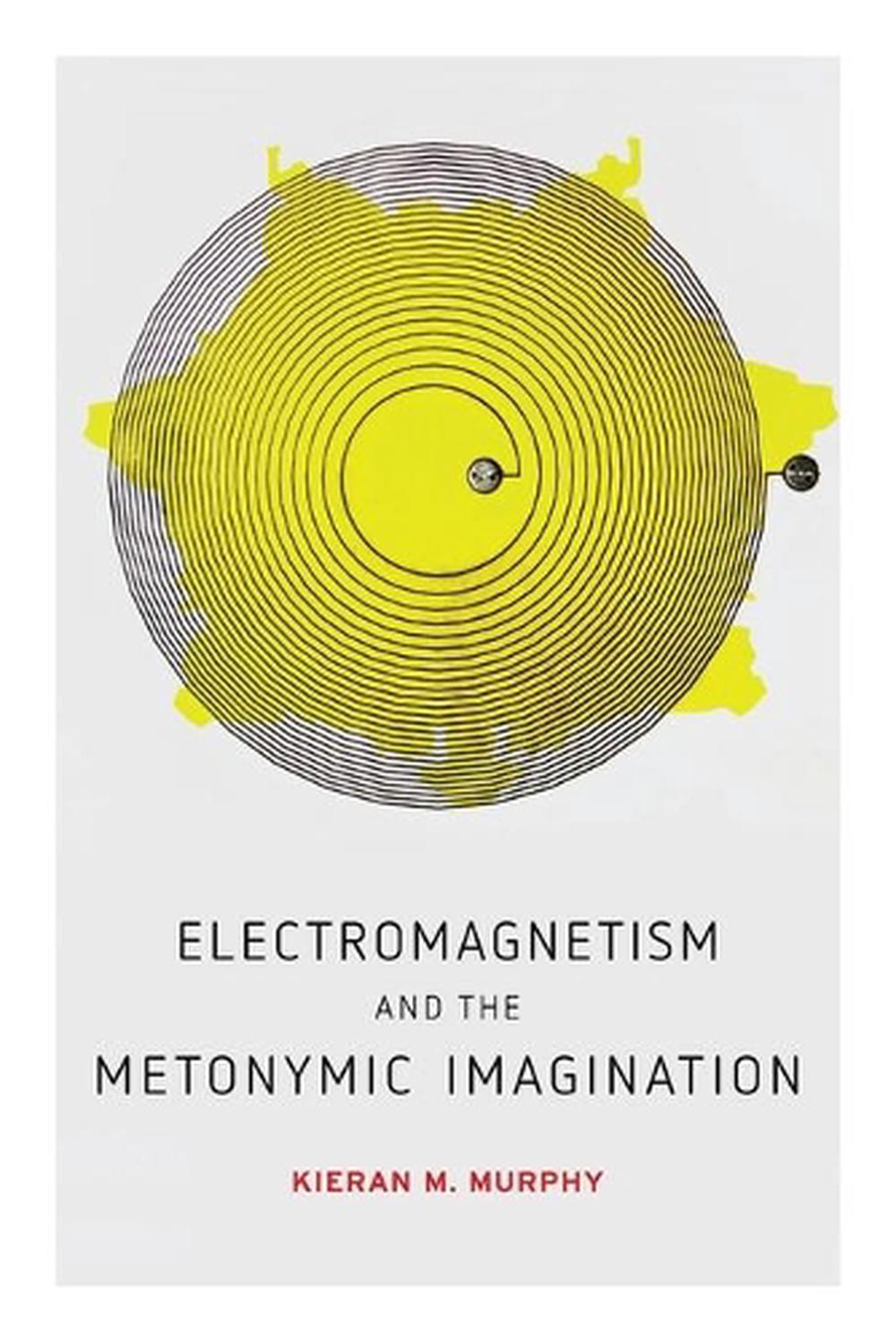 Electromagnetism and the Metonymic Imagination, 9780271086064