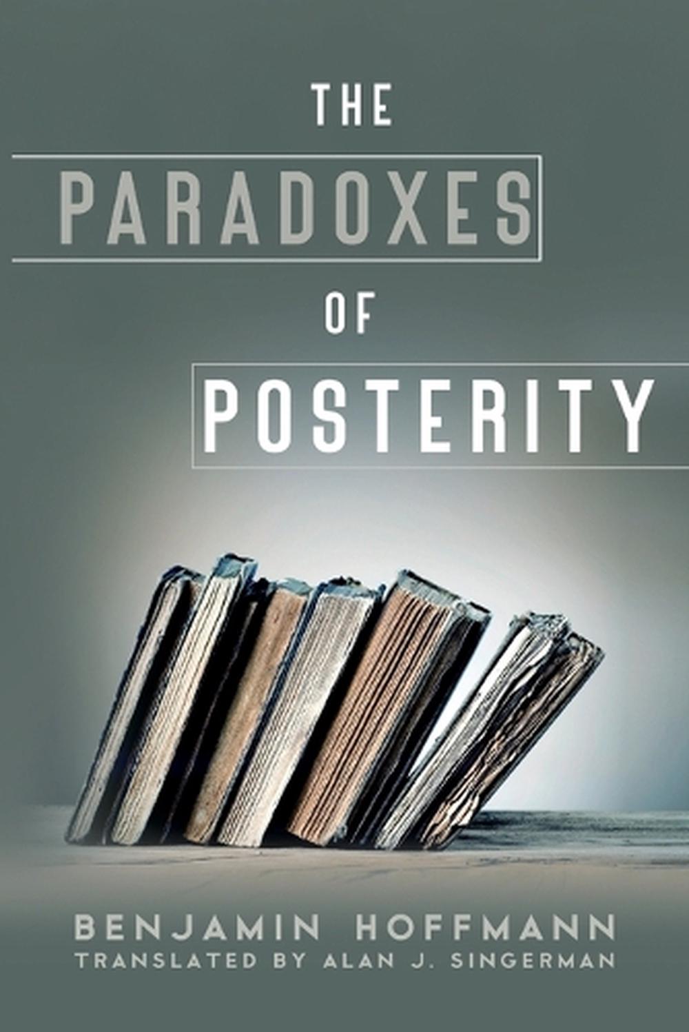 The Paradoxes of Posterity, 9780271087047