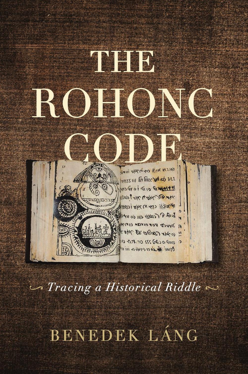 The Rohonc Code by Benedek Láng - ISBN: 9780271090207