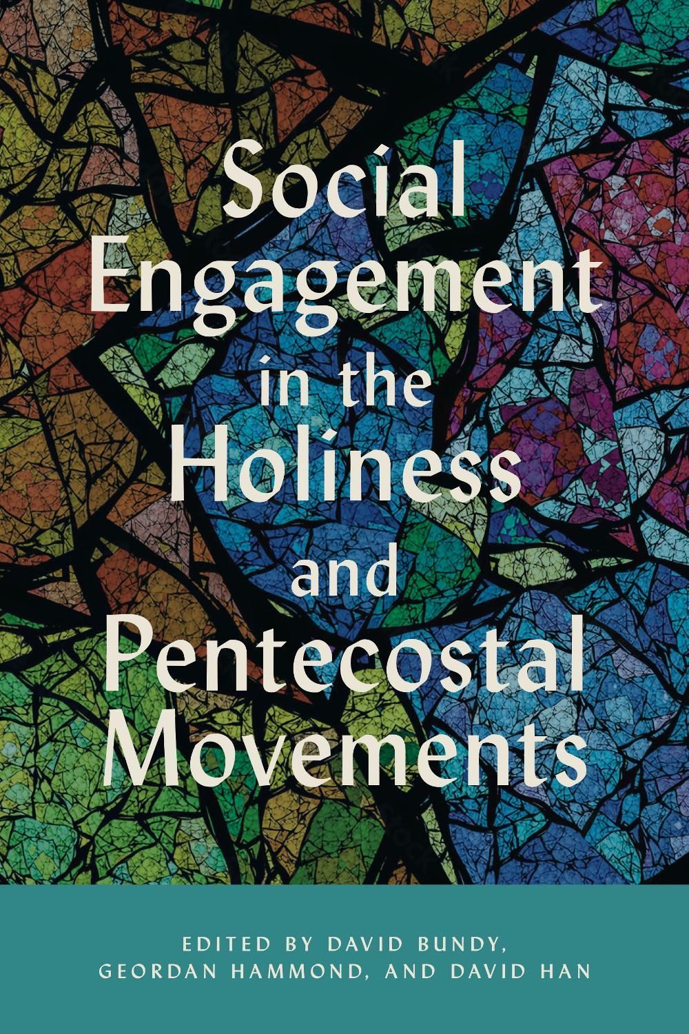Social Engagement in the Holiness and Pentecostal Movements by David Bundy - ISBN: 9780271101996