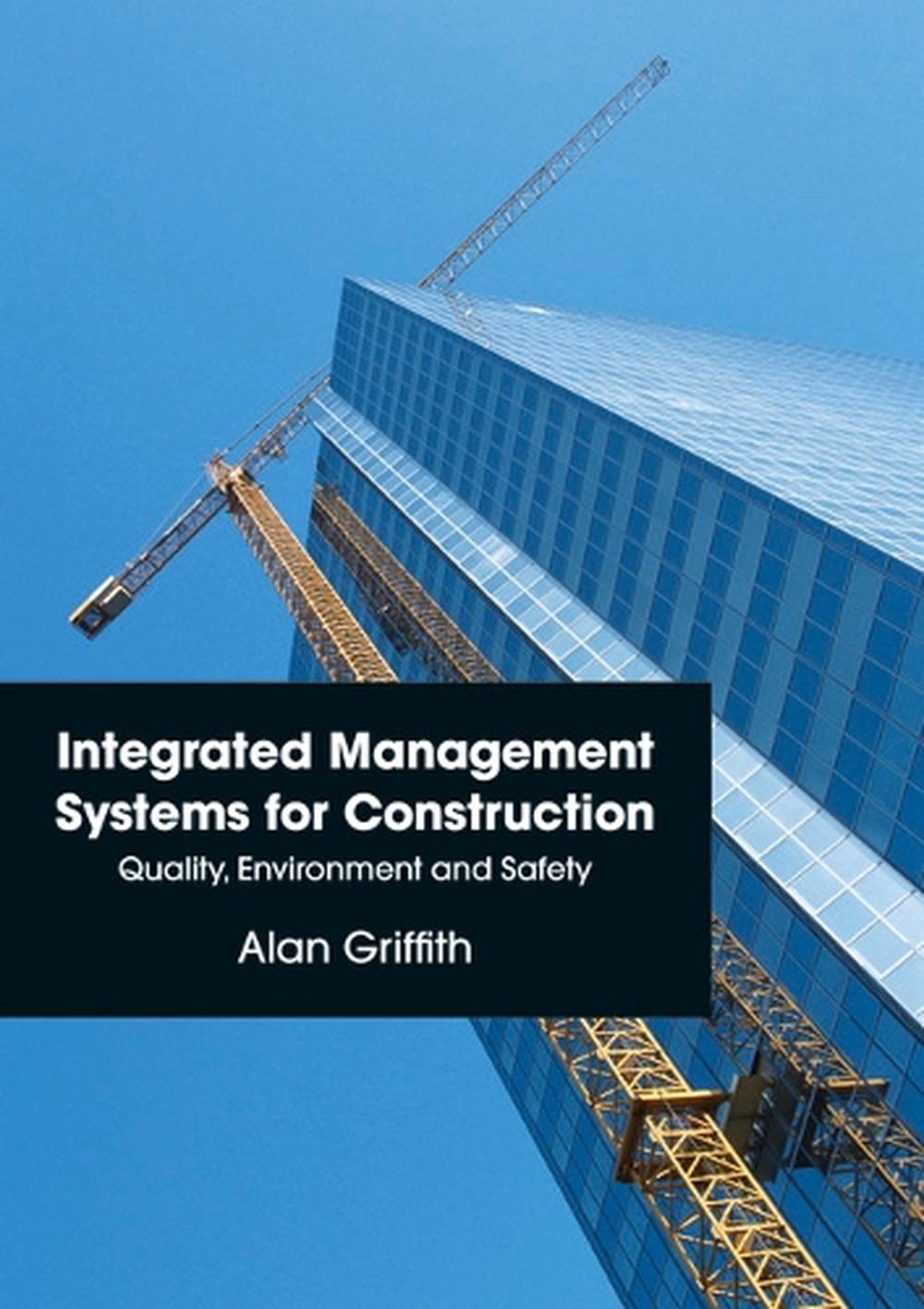 Integrated Management Systems for Construction, 1 Edition by Alan Griffith - ISBN: 9780273730651