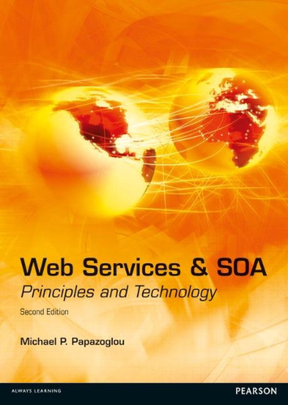 Web Services and SOA, 2nd Edition by Michael Papazoglou - ISBN: 9780273732167
