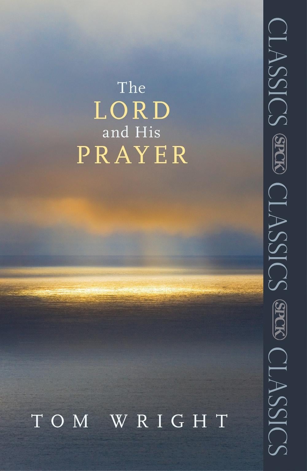 The Lord and His Prayer by Tom Wright - ISBN: 9780281068012