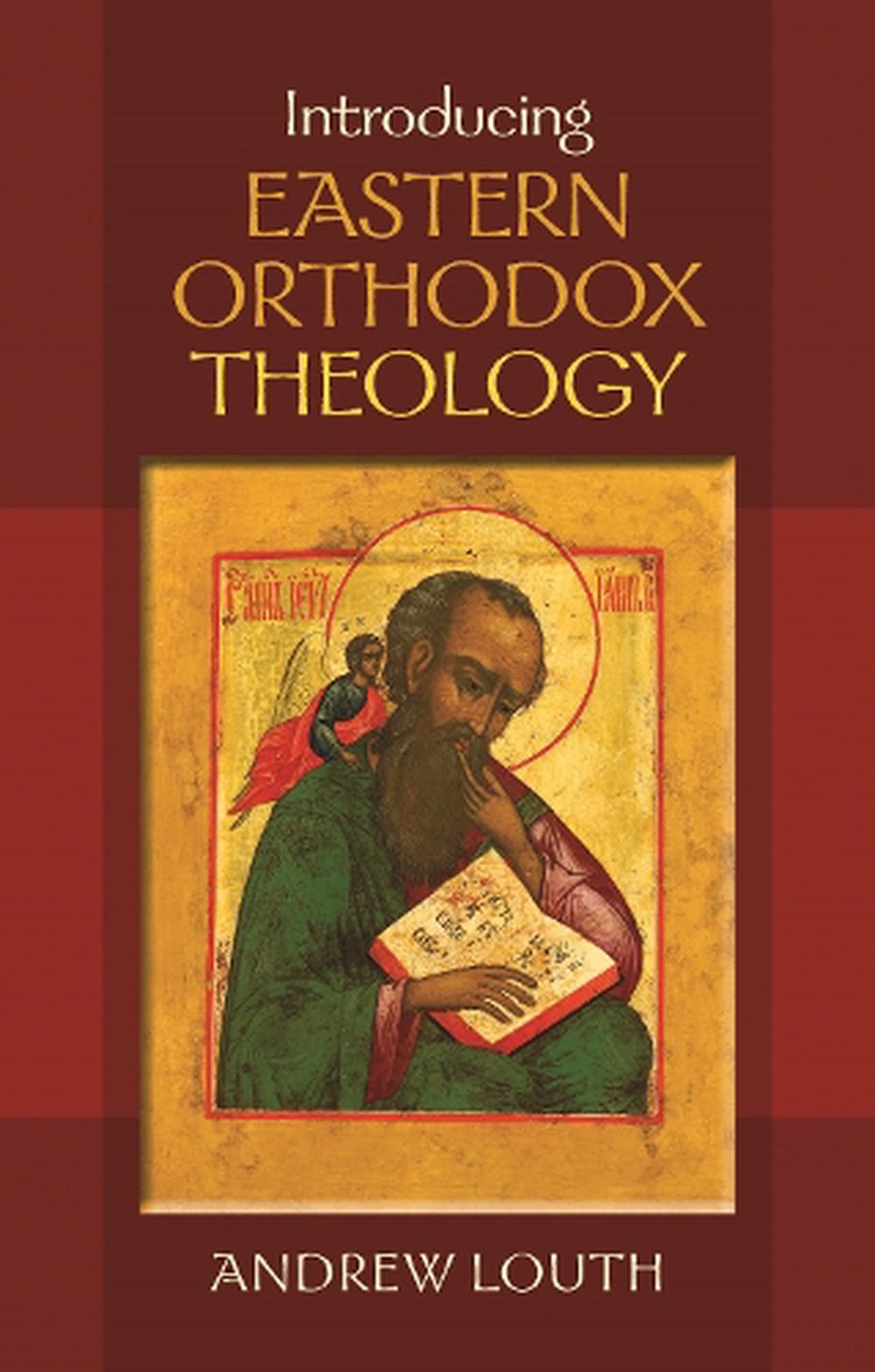 Introducing Eastern Orthodox Theology By Professor Andrew Louth ...