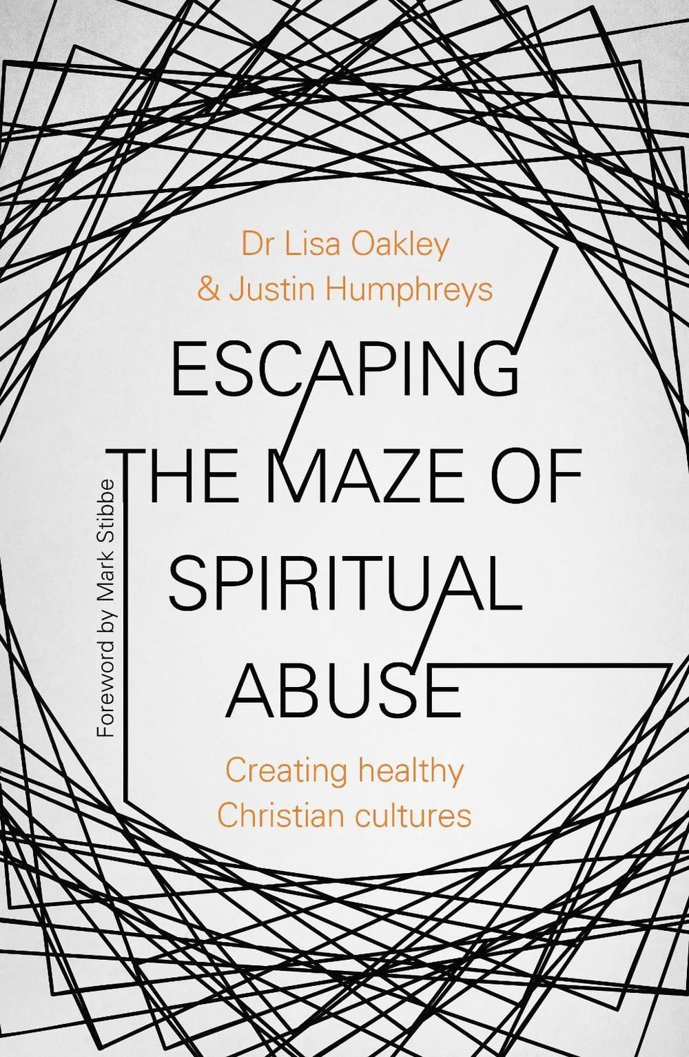 Escaping the Maze of Spiritual Abuse by Lisa Oakley - ISBN: 9780281081318