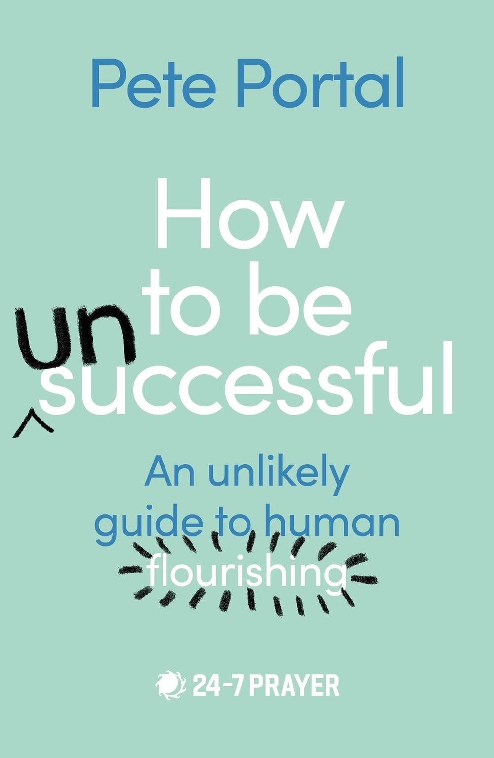 How to be (Un)Successful by Pete Portal - ISBN: 9780281088171