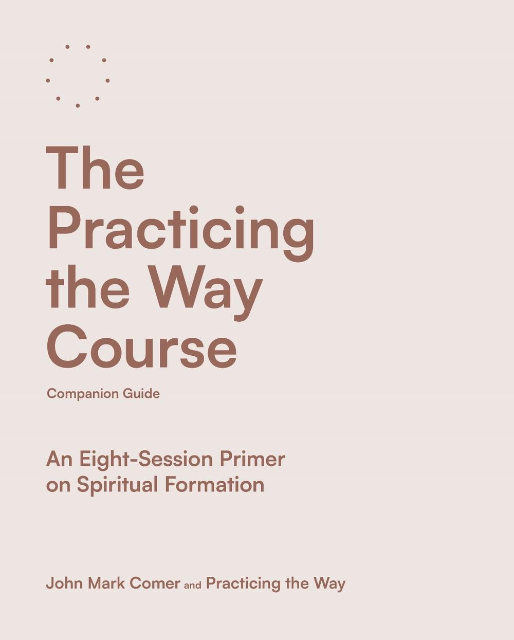 The Practicing the Way Course Companion Guide, 9780281091157