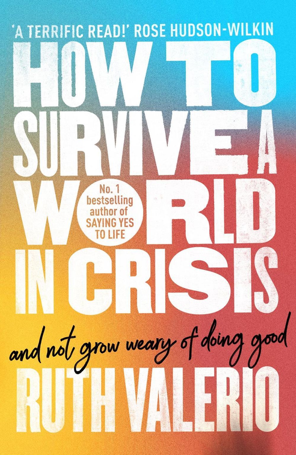 How to Survive a World in Crisis (And Not Grow Weary of Doing Good) by Dr Ruth Valerio - ISBN: 9780281092383