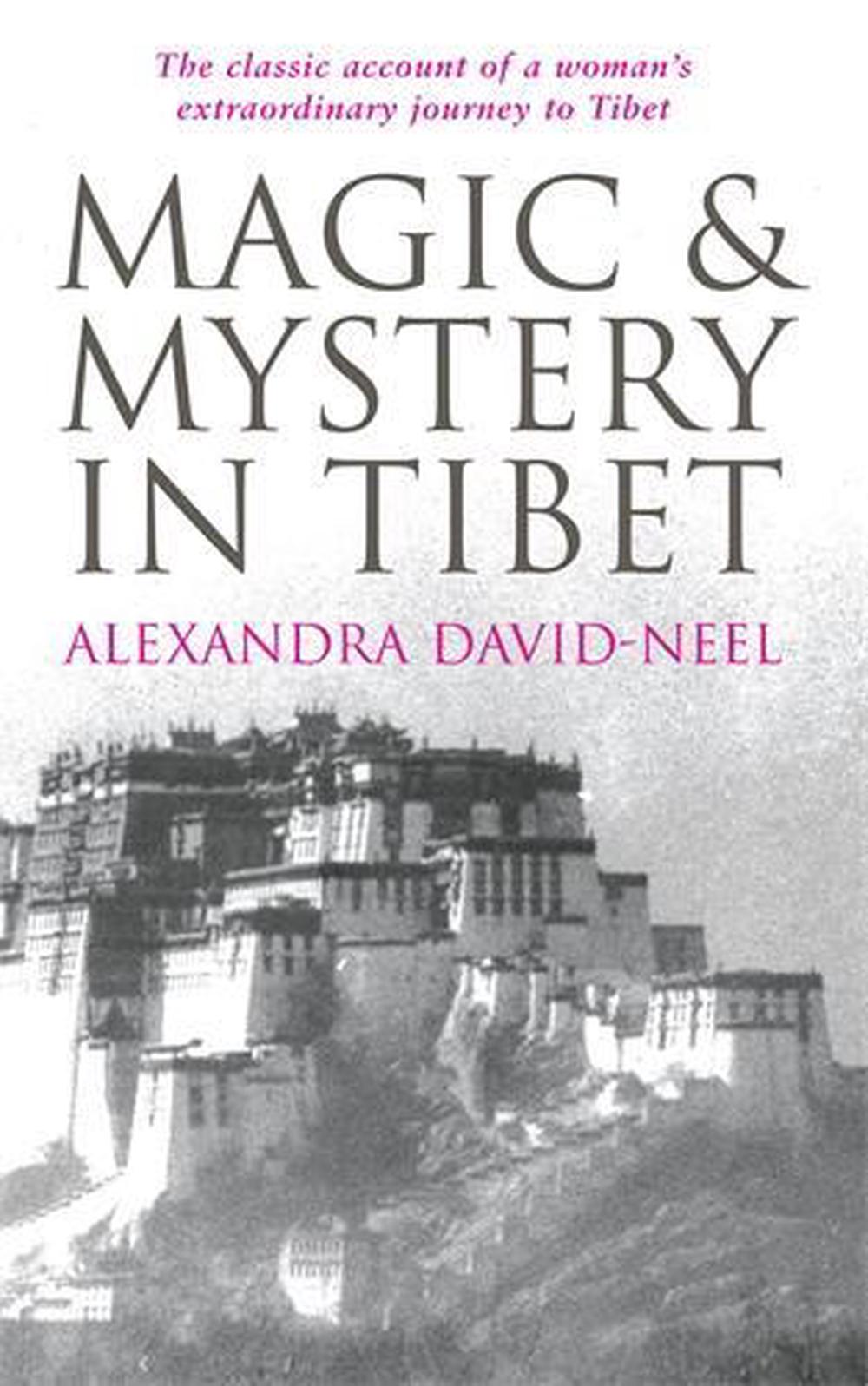 Magic and Mystery in Tibet by Alexandra David-Neel - ISBN: 9780285637924