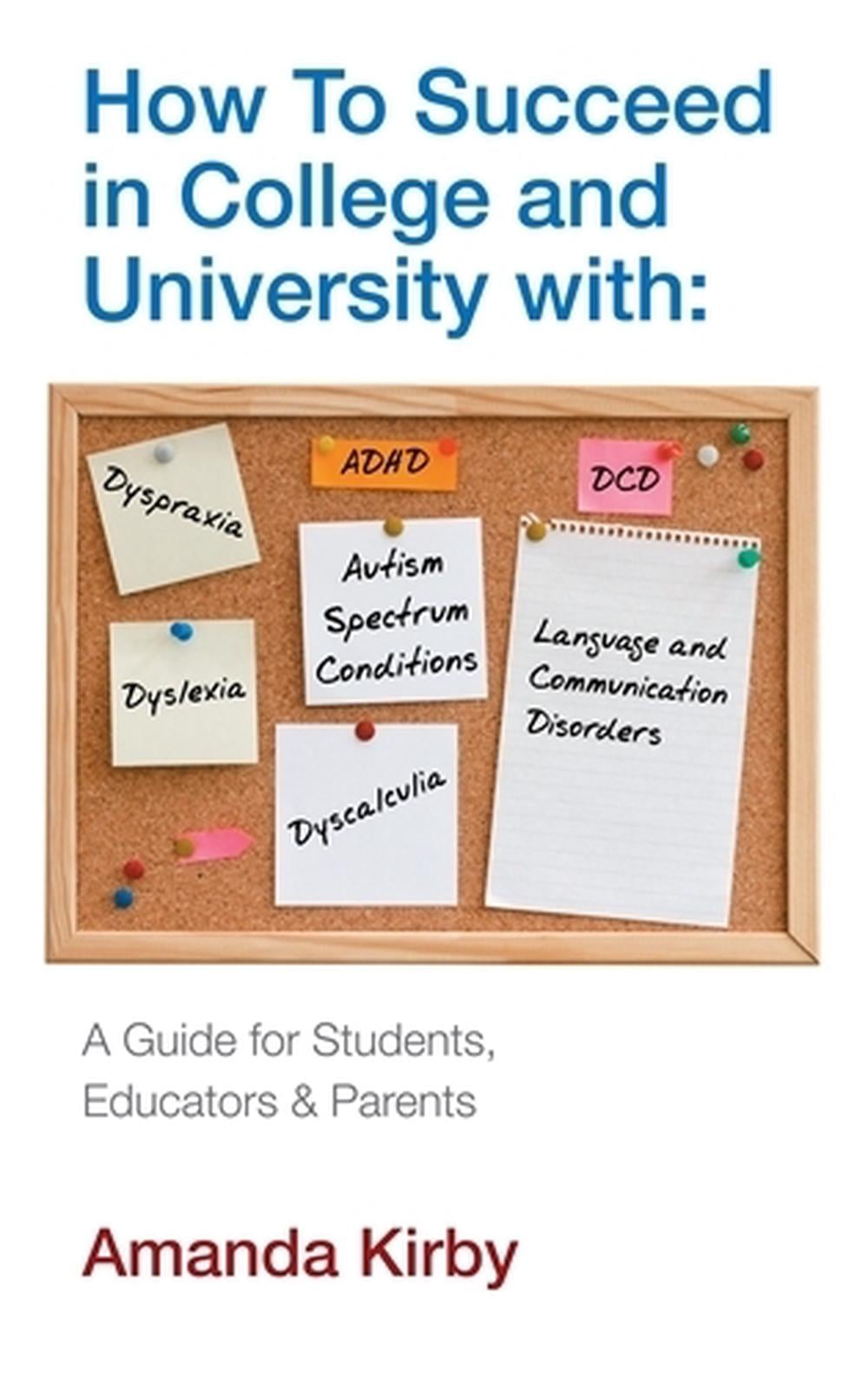 How to Succeed at College and University with Specific Learning Difficulties by Amanda Kirby - ISBN: 9780285642430