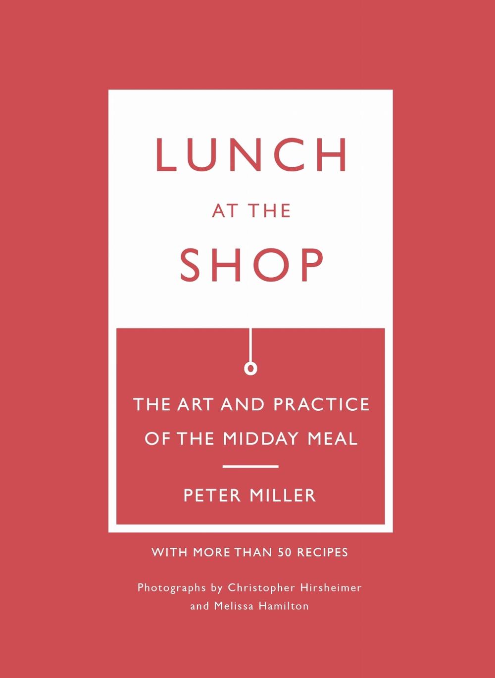 Lunch at the Shop by Peter Miller - ISBN: 9780295755229