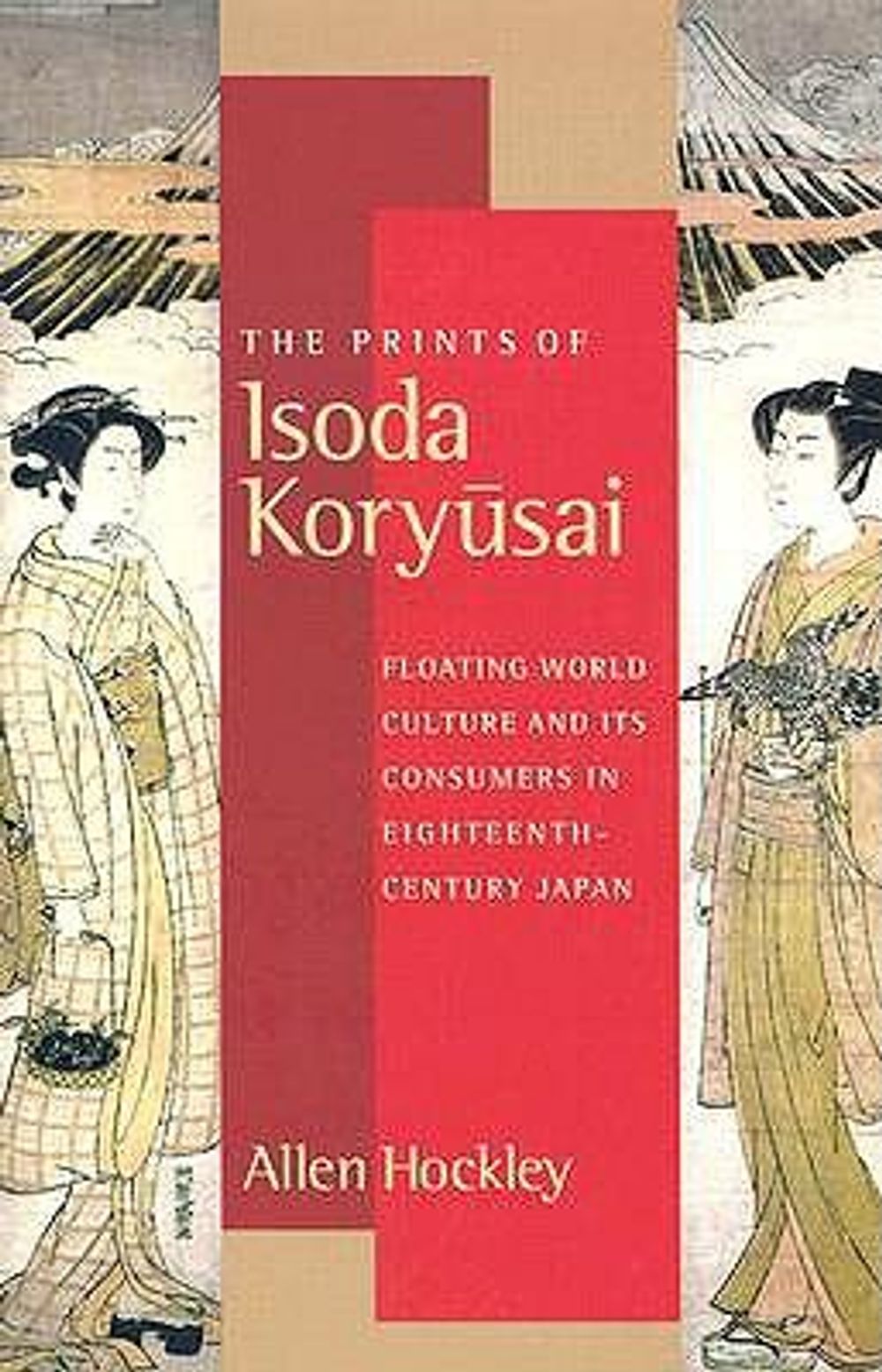 Isoda The Prints of Isoda Koryusai by Allen Hockley, Hardcover, 9780295983011 ...