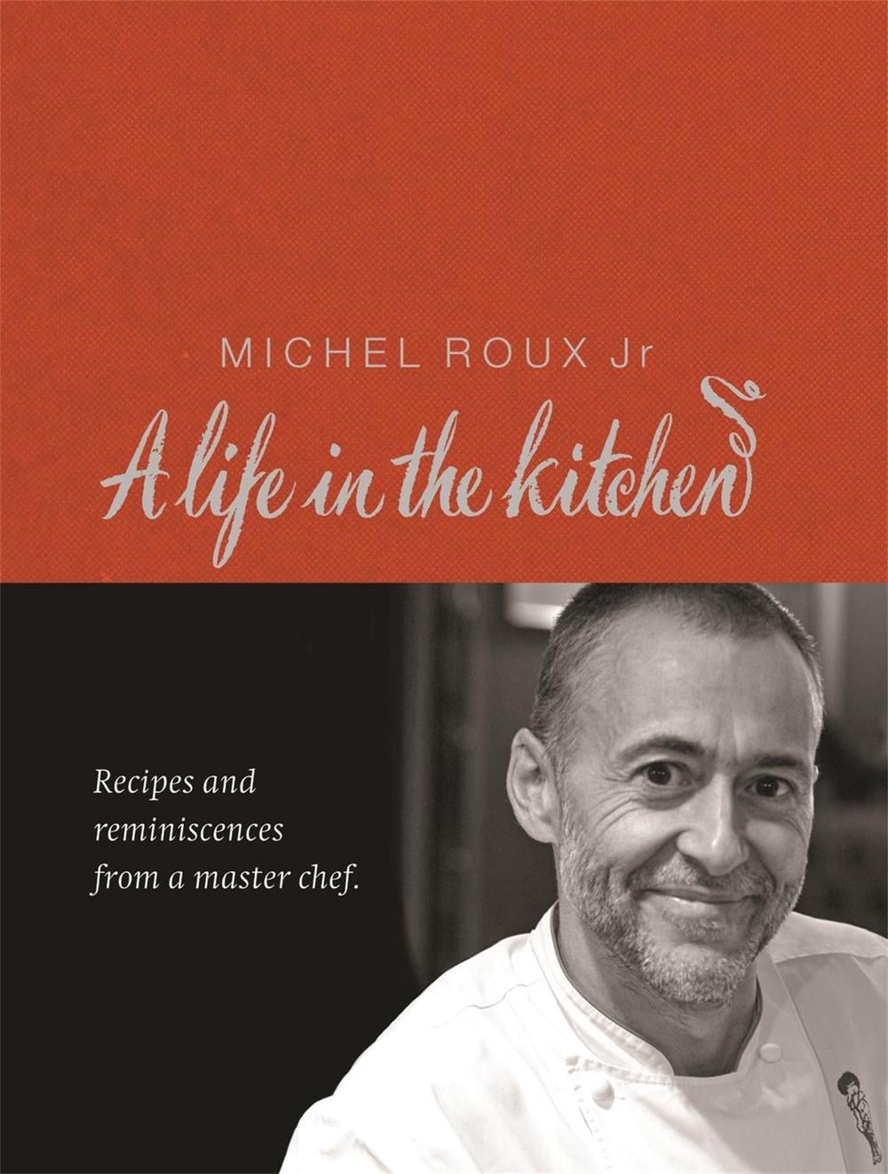 Michel Roux: A Life In The Kitchen by Michel Roux Jr. - ISBN: 9780297844822