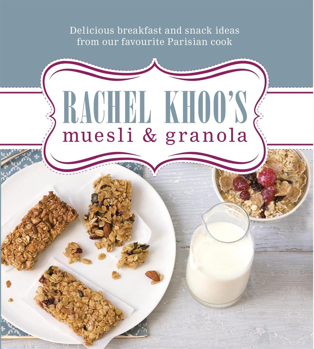 Rachel Khoo's Muesli and Granola, 9780297868934