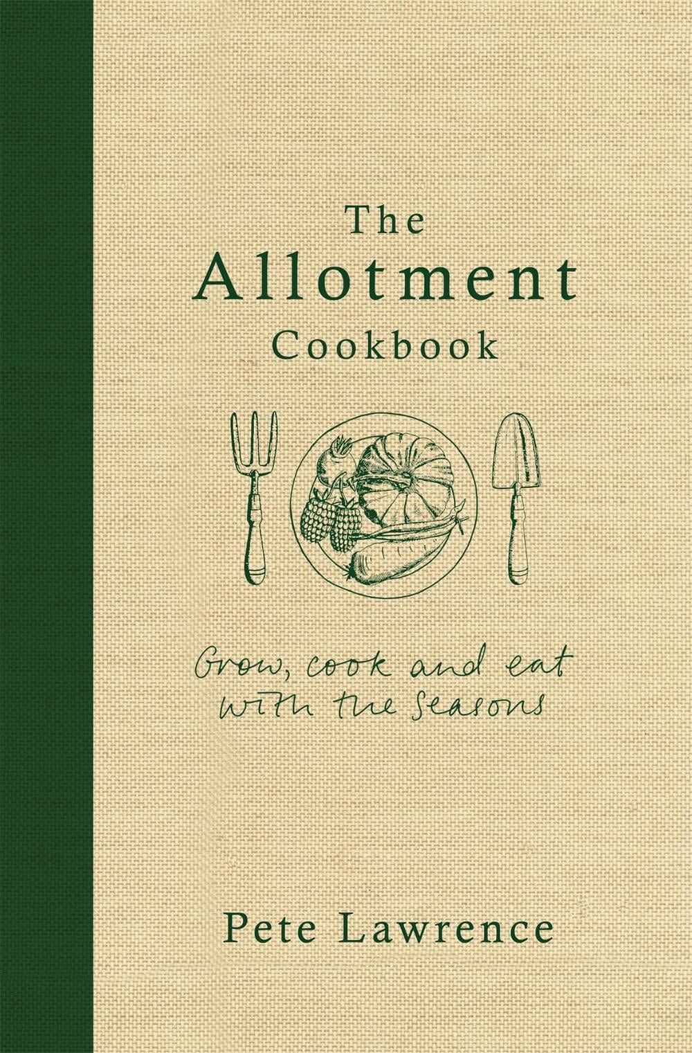 The Allotment Cookbook by Pete Lawrence - ISBN: 9780297871095