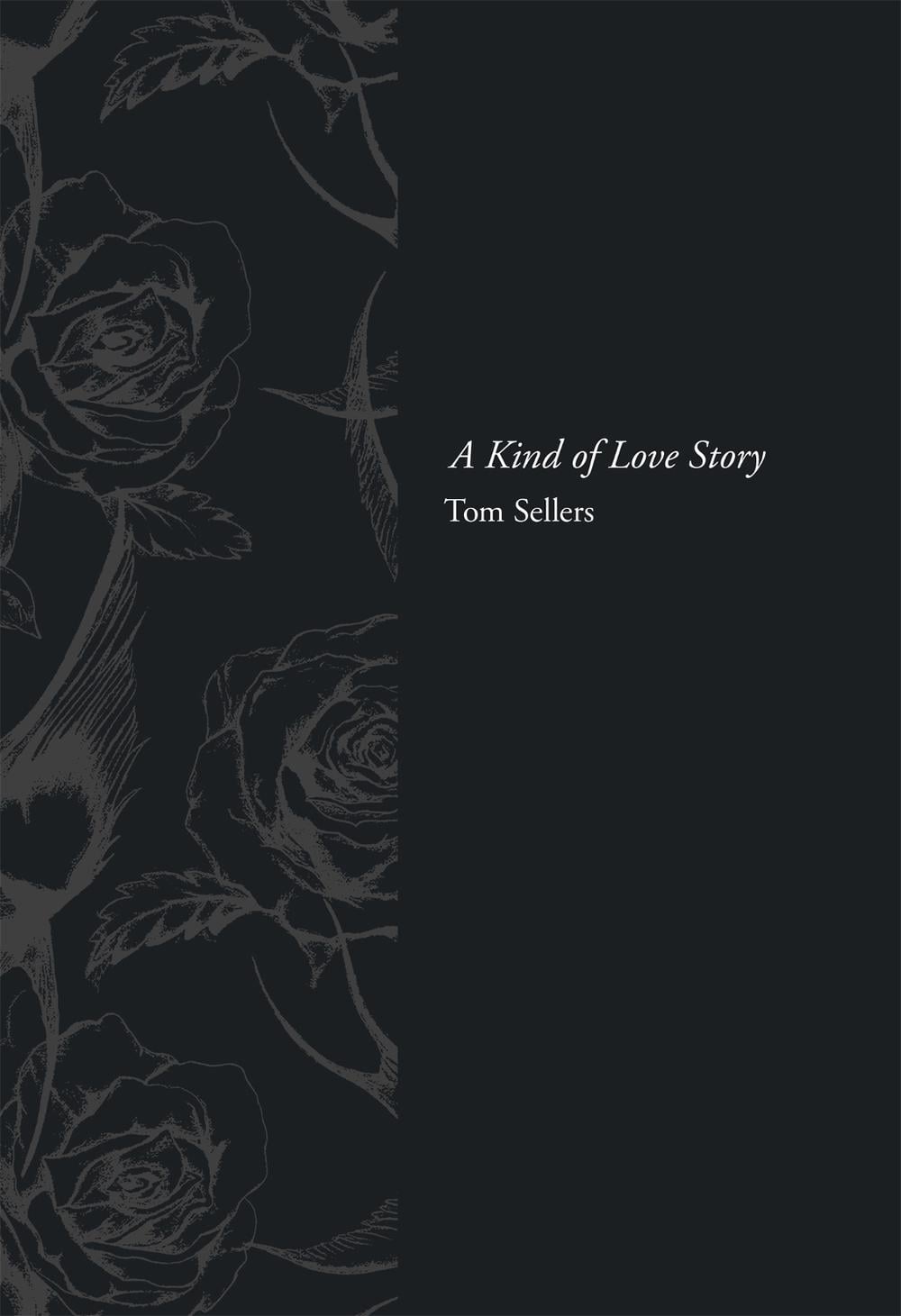 A Kind of Love Story by Tom Sellers - ISBN: 9780297871880