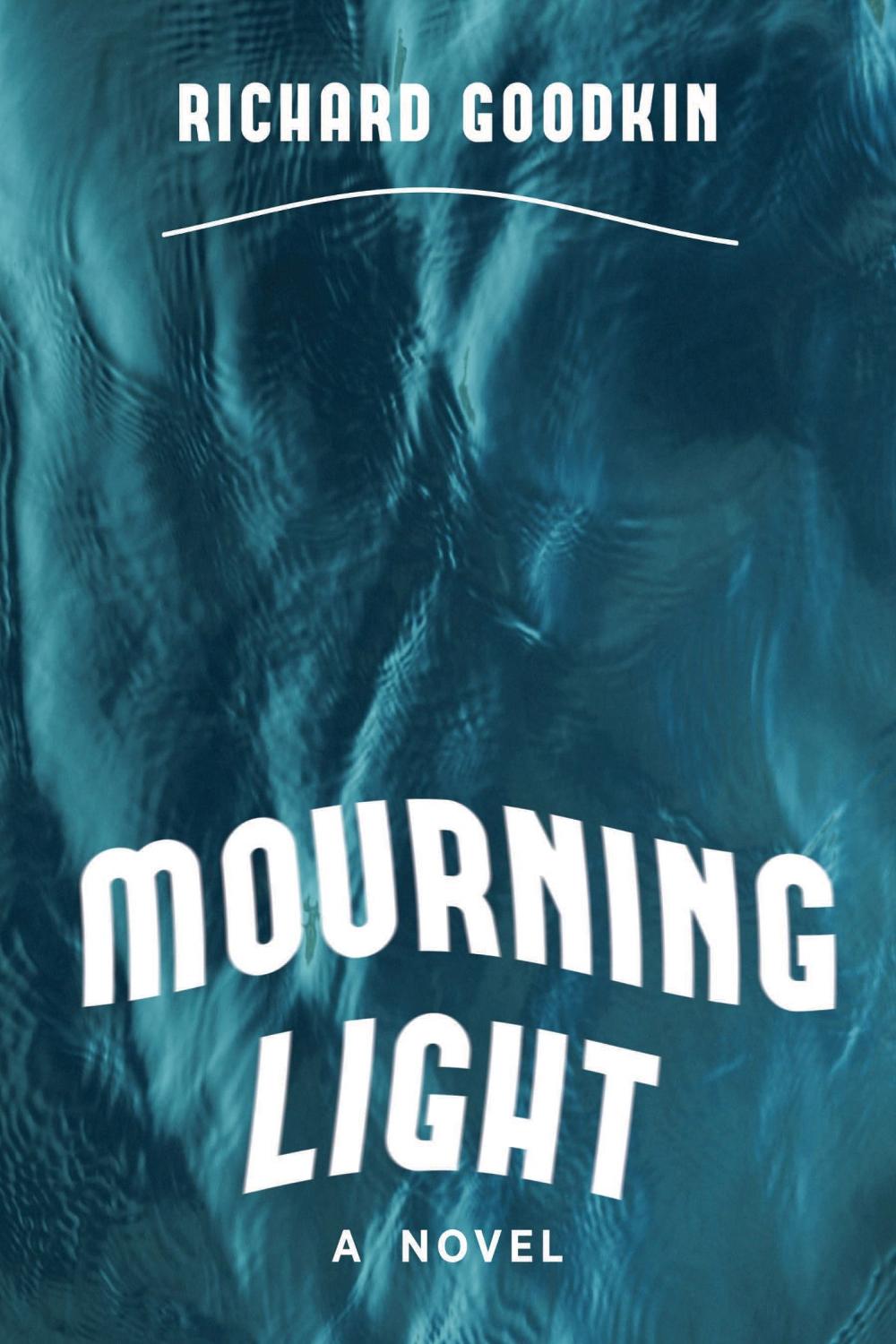 Mourning Light by Richard Goodkin - ISBN: 9780299338640