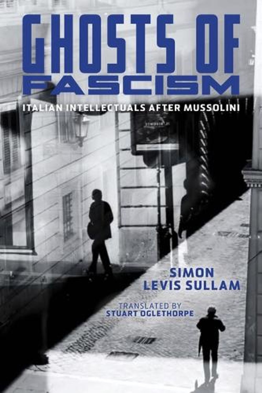 Ghosts of Fascism by Simon Levis Sullam - ISBN: 9780299358105