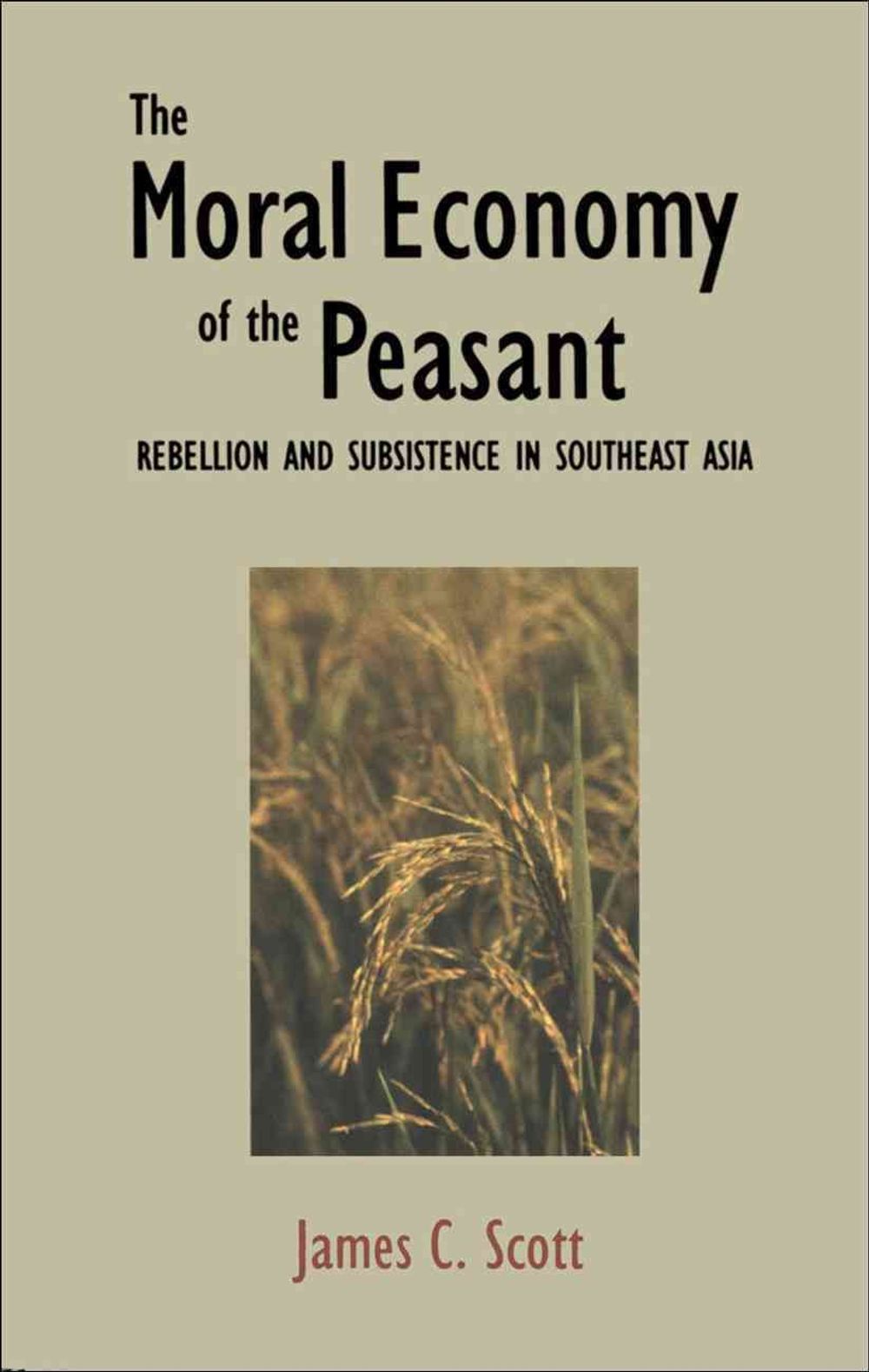 The Moral Economy of the Peasant, 0002nd Edition by James C. Scott - ISBN: 9780300021905