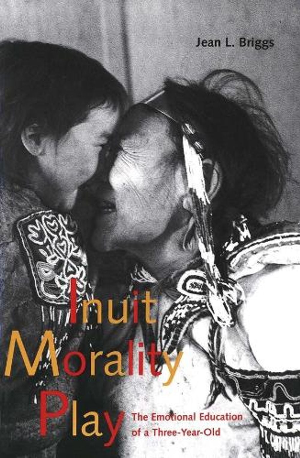 Inuit Morality Play by Jean L. Briggs - ISBN: 9780300080643