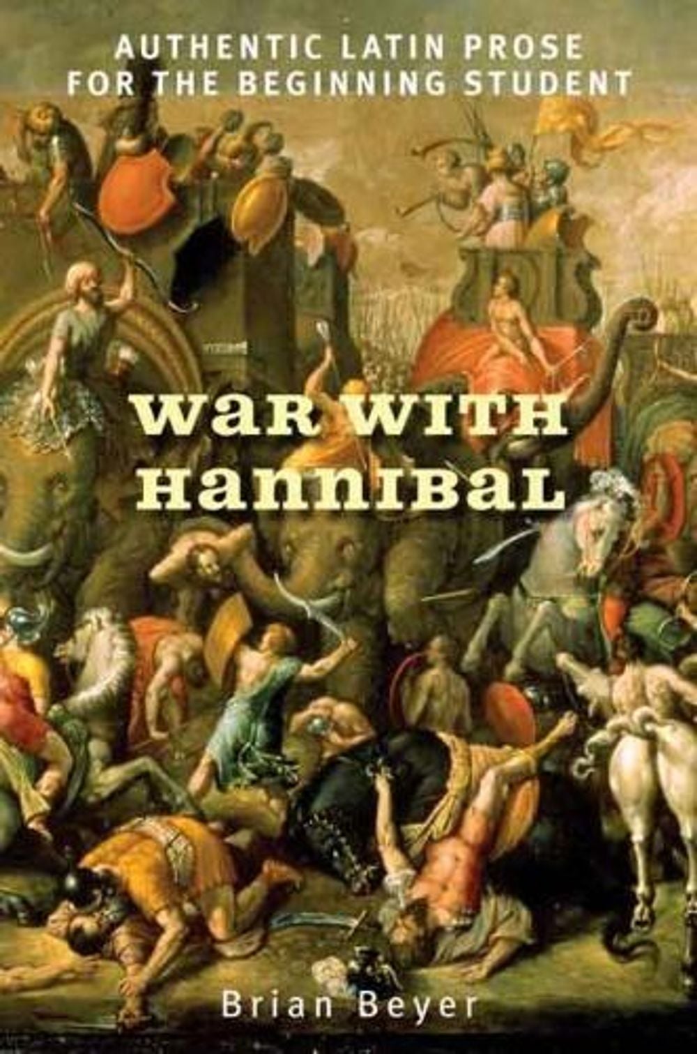 War with Hannibal, annotated edition Edition by Brian Beyer - ISBN: 9780300139181