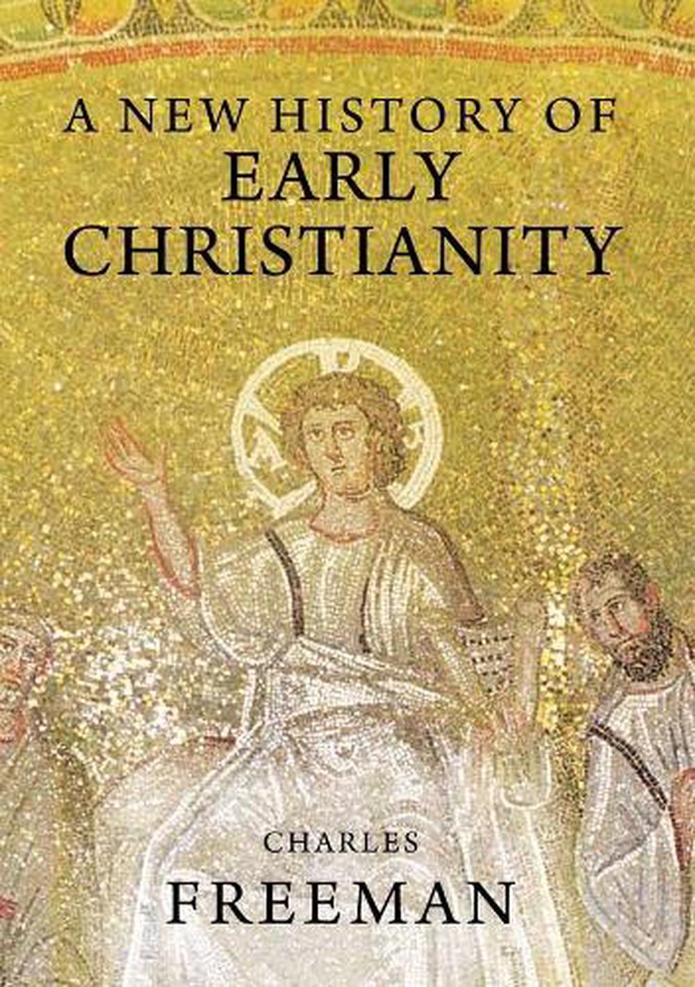 A New History of Early Christianity, 9780300170832
