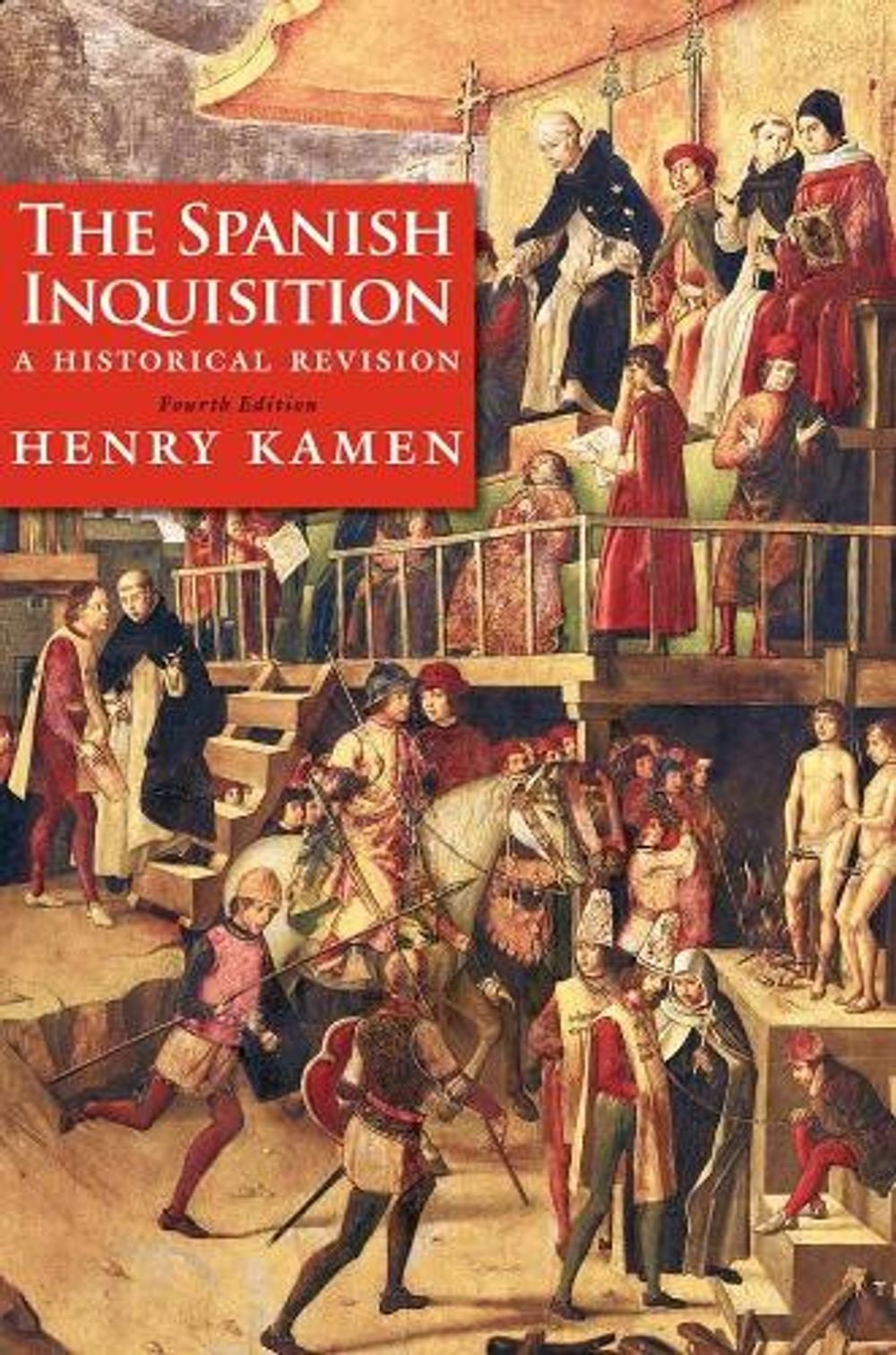The Spanish Inquisition, 4th Edition by Henry Kamen - ISBN: 9780300180510