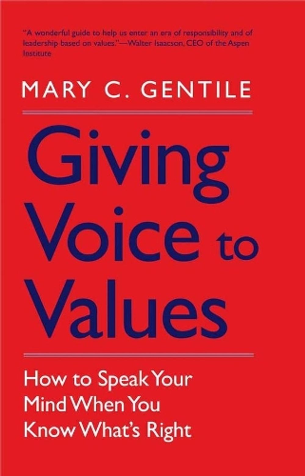 Giving Voice to Values by Mary C. Gentile - ISBN: 9780300181562